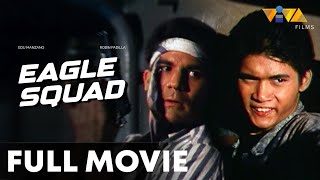 Eagle Squad FULL MOVIE HD  Robin Padilla Edu Manzano [upl. by Yelsew]