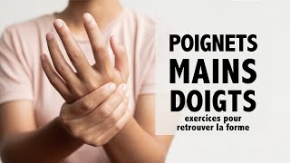 Poignets mains et doigts des exercices pour retrouver la forme [upl. by Ruddy661]