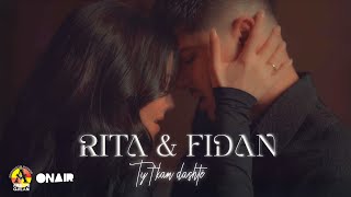 Fidan amp Rita  Ty tkam dashtë  by Flow Music [upl. by Atkins]