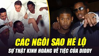 CÁC NGÔI SAO HÉ LỘ SỰ THẬT KINH HOÀNG TRONG NHỮNG BỮA TIỆC XÁC THỊT CỦA DIDDY NHƯ THẾ NÀO [upl. by Yer]