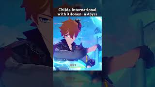 CHILDE INTERNATIONAL WITH XILONEN IN ABYSS [upl. by Irdua]