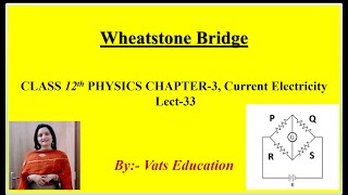 Wheatstone bridge  Chapter 3 Current Electricity Class 12 Physics Lecture 33 [upl. by Aldridge550]