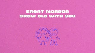 Brent Morgan  Grow Old With You Lyric Video [upl. by Drofla]