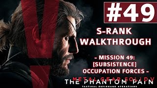 Metal Gear Solid V The Phantom Pain  SRank Walkthrough  Mission 49 Subsistence Occupation Force [upl. by Ennaylil866]