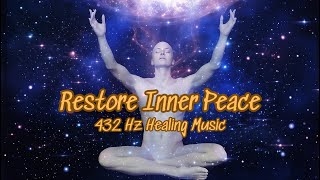 432 Hz Healing Music  Release Stress Calm Your Mind Restore Inner Peace 9 [upl. by Donough]