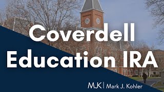 What is a Coverdell Educational IRA  Mark J Kohler [upl. by Kenna]