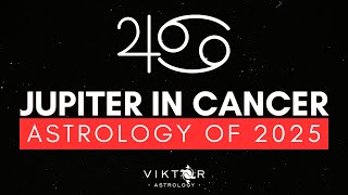 Astrology of 2025  Jupiter in Cancer [upl. by Sheelagh]