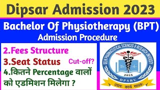 Dipsar Admission 2023 Bachelor Of Physiotherapy BPT  Feescut off Admission ProcedureMerit [upl. by Ellezaj755]