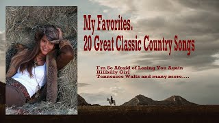 My Favorites  20 Great Classic Country Songs [upl. by Rawdan]