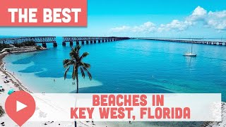 Best Beaches in Key West Florida [upl. by Ttirrem]