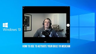 How to use your built in Webcam with Windows 10 [upl. by Hale]