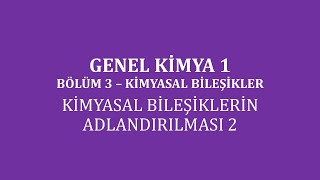 Genel Kimya 1Bölüm 3Kimyasal Bileşikler Kimyasal Bileşiklerin Adlandırılması 2 [upl. by Etnaud]