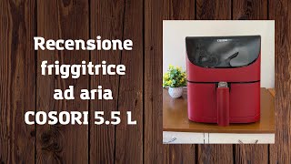 Recensione completa COSORI 55L friggitrice ad aria [upl. by Sayed]