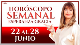 HORÓSCOPO DEL 22 AL 28 DE JUNIO 2024  ESPERANZA GRACIA [upl. by Bohaty]