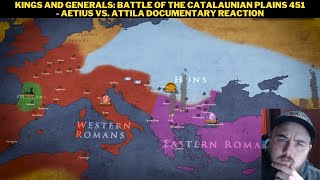 Kings And Generals Battle Of The Catalaunian Plains 451  Aetius Vs Attila Documentary Reaction [upl. by Hildy]