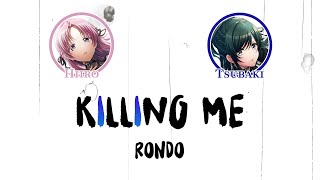 KiLLiNG ME  D4DJ  Cover  RONDO  English Lyrics  Color Coded Lyrics [upl. by Ekud687]