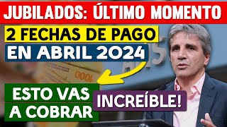 💥ANSES ÚLTIMO MOMENTO🛑 DOS FECHAS de PAGO en ABRIL 2024 ¿CUÁNDO COBRO mi Jubilación PNC o PUAM [upl. by Deehsar]