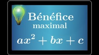 Trouver un bénéfice maximal  polynôme du second degré  première S ES STI seconde [upl. by Sky]