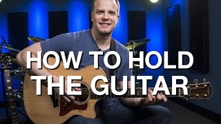 How To Hold The Guitar  Beginner Guitar Lesson 2 [upl. by Baelbeer379]