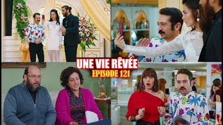 UNE VIE RÊVÉE ÉPISODE 121  YIGIT ESSAI DE TROUBLER SENEM [upl. by Amathiste]