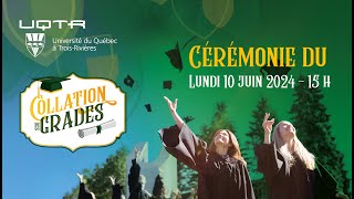 🔴 Collation des grades de l’UQTR 2024  Cérémonie du lundi 10 juin à 15 h [upl. by Nahraf]