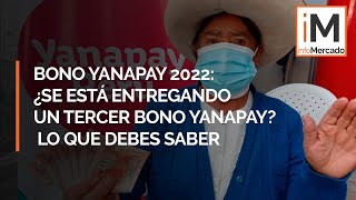 Bono Yanapay 2022 ¿Se está entregando un tercer Bono Yanapay 2022  Lo que deberías saber [upl. by Mann]