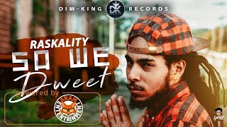 Raskality  So We Dweet Weekend Riddim May 2018 [upl. by Evania]