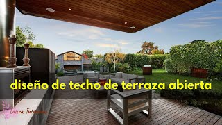 Diseño de Techo para Terraza Abierta Ideas y Consejos para Crear el Espacio Perfecto [upl. by Kort]