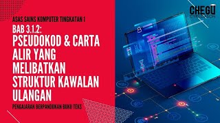 ASK Tingkatan 1 Bab 312 Pseudokod dan carta alir yang melibatkan struktur kawalan ulangan [upl. by Kristo]