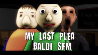 SFM Baldi Baldis Final Plea Baldis Basics in Education And Learning Song [upl. by Ratcliff]