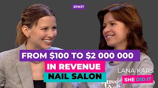 How to open a nail salon and grow from 100 to 2M in annual revenue quotRussian Nailsquot by Lana Kars [upl. by Sussna]