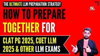 2025 LLM Entrance Complete Preparation Guide  CUET LLM PG  CLAT PG  AILET PG  IIT KGP LLM 2025 [upl. by Britton]