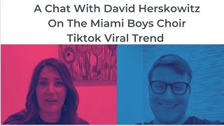 A Chat With David Herskowitz On Miami Boys Choir Viral Tiktok Trend [upl. by Ekrub799]