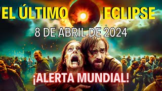 QUE PASARÁ EN EL ECLIPSE SOLAR DEL 8 DE ABRIL DE 2024  SERÁ EL COMIENZO DEL FIN DEL MUNDO [upl. by Schechinger]