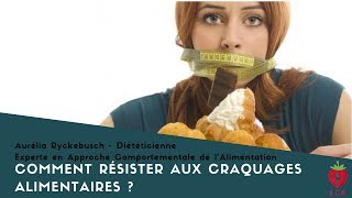 Comment RÉSISTER aux craquages alimentaires [upl. by Claretta]