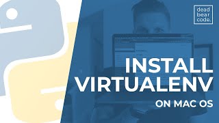 How To Install Virtualenv on Mac OS [upl. by Losse]