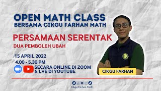 PERSAMAAN SERENTAK DUA PEMBOLEH UBAH  OPEN MATH CLASS 2022 BERSAMA CIKGU FARHAN MATH [upl. by Cormack]