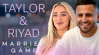 Riyad Mahrez amp Taylor Wards Relationship  Married To The Game [upl. by Hirz]