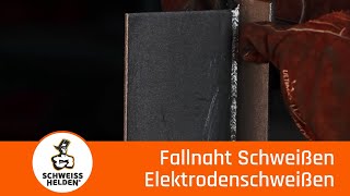 4 Heldenlektion  Das Schweißen einer Fallnaht Elektrodenschweißen [upl. by Dambro]