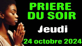 📕PRIERE DU SOIR  Jeudi 24 octobre 2024 pour passer une nuit paisible [upl. by Shanie]