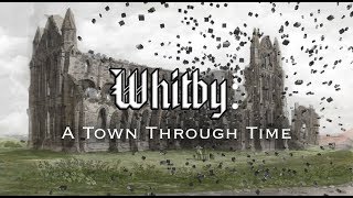 Whitby A Town Through Time Yorkshire UK [upl. by Lynnette]