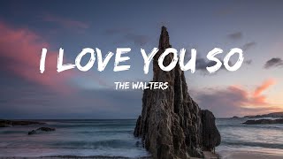 The Walters  I Love You So Lyrics [upl. by Alan]