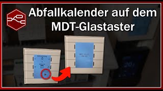 Abfallkalender auf dem MDT Glastaster  Gebäudeautomation mit NodeRed 08 [upl. by Wetzell]