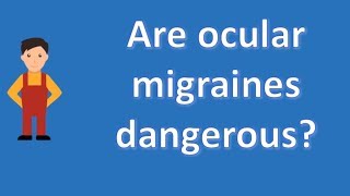 Are ocular migraines dangerous   Health Channel [upl. by Alliuqa]