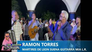 RAMON TORRES EN SUENA GUITARRA MIA PA MI PUEBLO CON MARTIRES DE LEON CUN AGUSTIN DIGITAL [upl. by Idnerb]