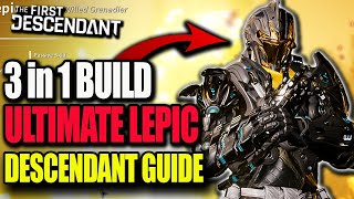 The Only Ultimate Lepic Build Youll Ever Need The First Descendants [upl. by Robinia]