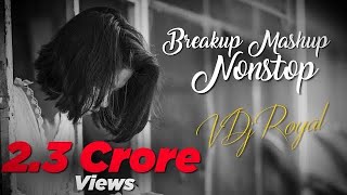 Best Of Breakup Mashup  VDj Royal  NonStop Jukebox [upl. by Frazier]