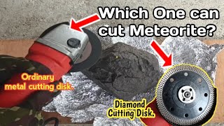 Cutting my meteorite stone using an Ordinary metal cutting disk and Diamond saw blade meteor [upl. by Jorie563]