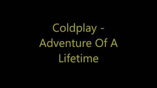 Coldplay  Adventure Of A Lifetime Lyrics [upl. by Seton]