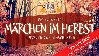 Die schönsten Märchen im Herbst langes Hörbuch zum Einschlafen [upl. by Astera]